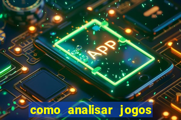 como analisar jogos de futebol para apostar